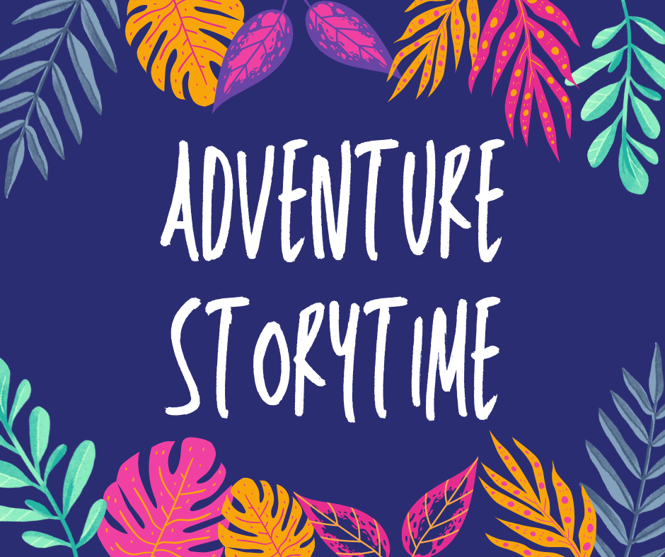 Image with leaves that says Adventure Storytime in the center